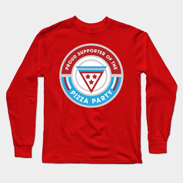 Proud Supporter of the Pizza Party Election Long Sleeve T-Shirt by PodDesignShop